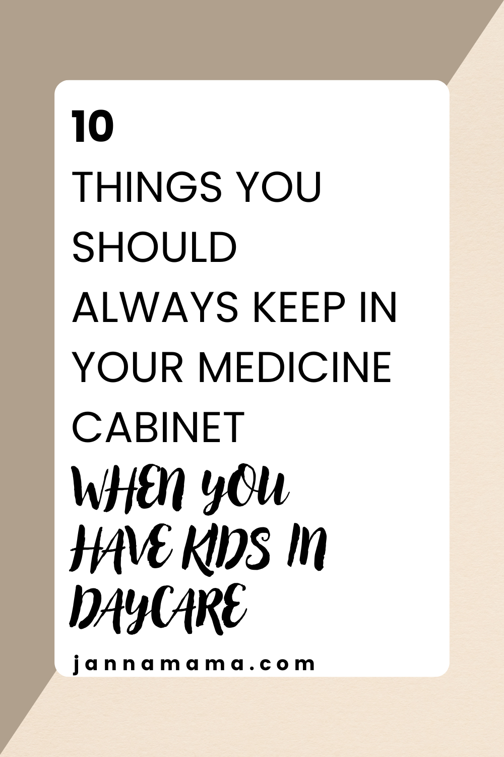 10 things you should always keep in your medicine cabinet when you have kids in daycare 