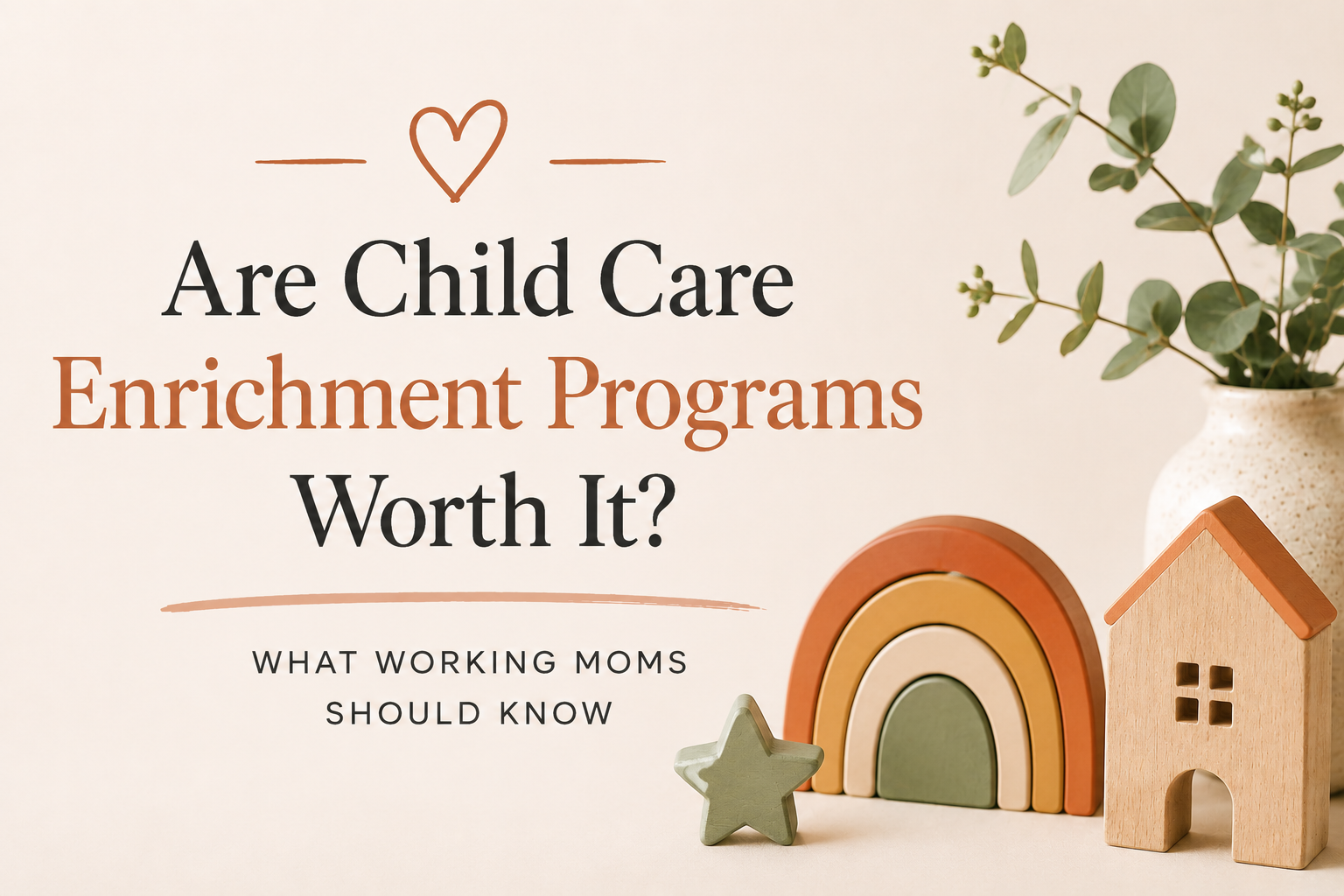 Are Child Care Enrichment Programs Worth It? What Working Moms Should Know