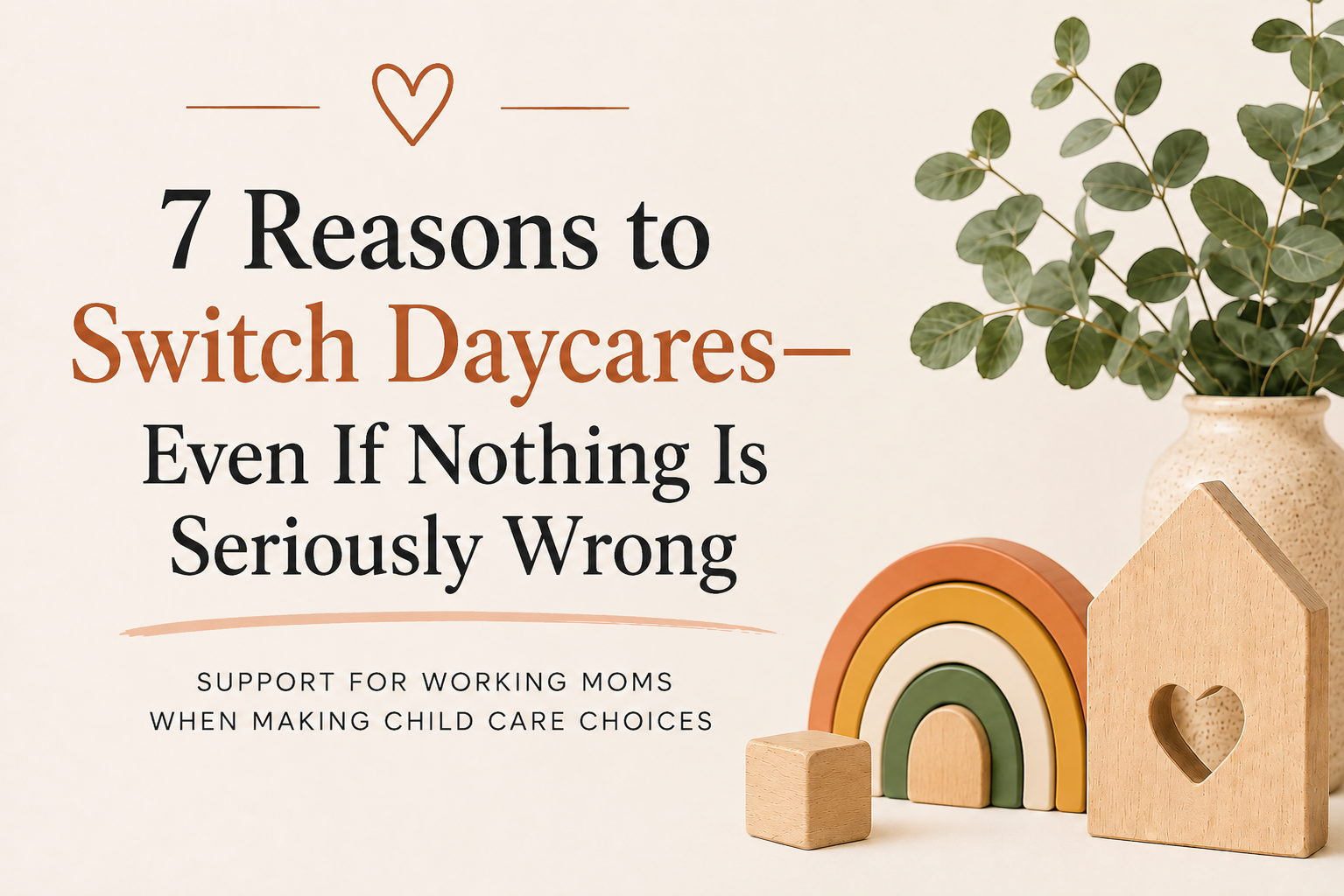 7 Reasons to Switch Daycares—Even If Nothing Is Seriously Wrong
