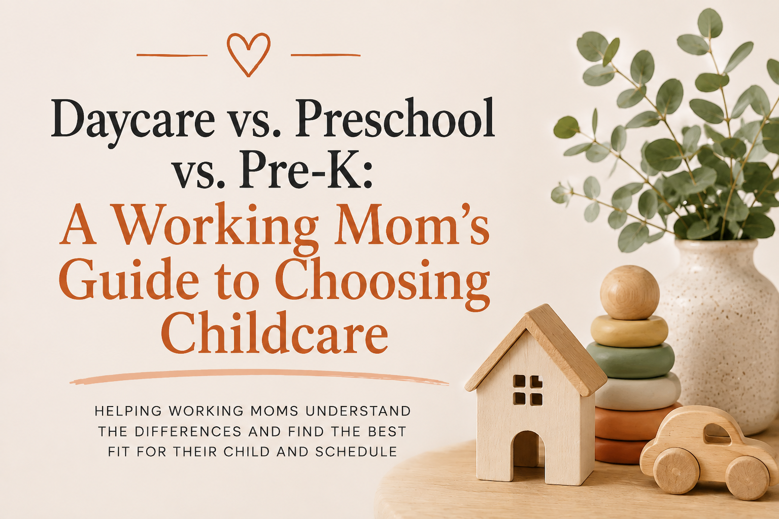 Daycare, Preschool, and Pre-K: A Working Mom’s Guide to Child Care Options